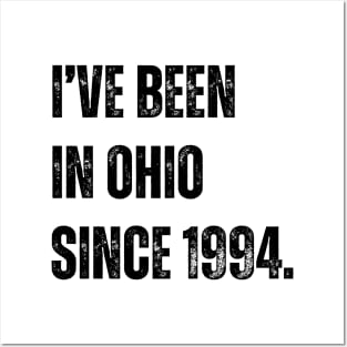 i've been in ohio since 1994 Posters and Art